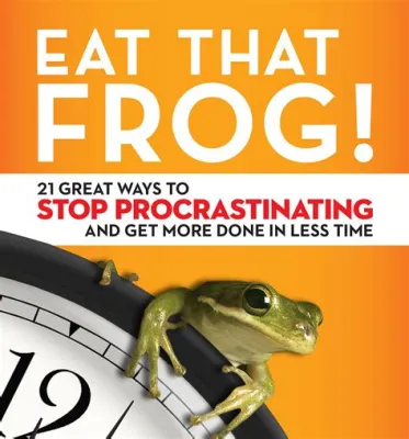  Eat That Frog!, 21 Great Ways to Stop Procrastinating and Get More Done in Less Time